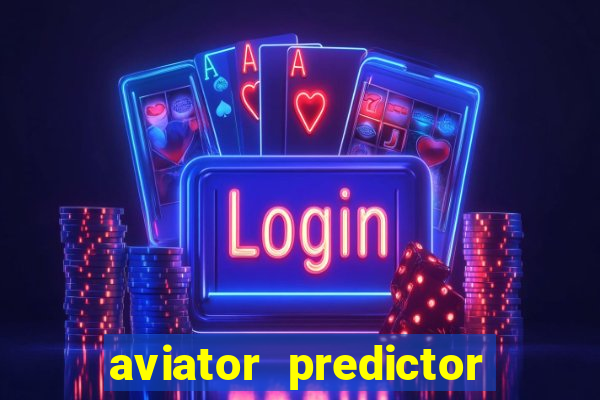 aviator predictor v4.0 apk